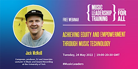 Achieving Equity and Empowerment Through Music Technology – FREE webinar tickets