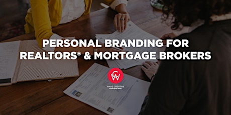 Personal Branding Workshop for Real Estate Agents & Mortgage Brokers primary image