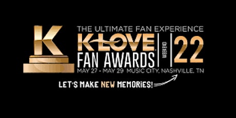 K-Love Fan Awards 2022 - May 28th Volunteers - Nashville, TN tickets