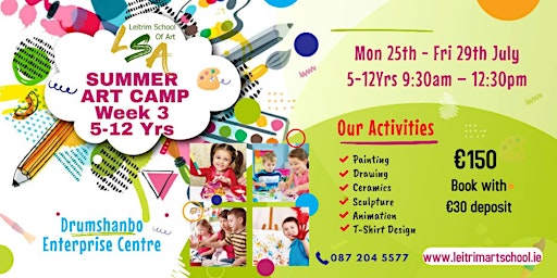 Summer Art Camp Week 3, 5-12  Yrs. Mon 25th- Fri 29th July, 9:30am-12:30pm