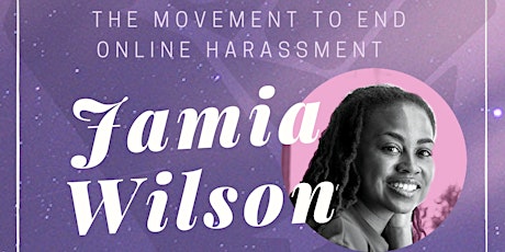 Open Participation is Power: The Movement to End Online Harassment Ft. Jamia Wilson primary image