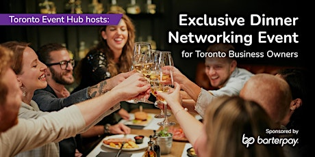Networking Dinner for Toronto Entrepreneurs & Business Owners - May tickets
