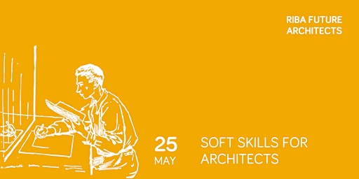 RIBA Future Architects Discuss: Soft Skills for Architects