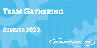 Bar ‘n’ Bus Team Gathering – Summer 2022