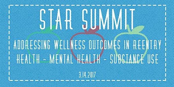 2017 STAR Summit - Addressing Wellness Outcomes in Reentry