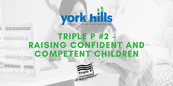 Triple P Seminar #2 - Raising Confident Competent Children