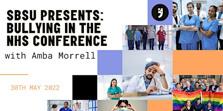 SBSU Presents: Bullying in the NHS Conference with Amba Morrell tickets