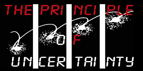 THE PRINCIPLE OF UNCERTAINTY - London Premiere