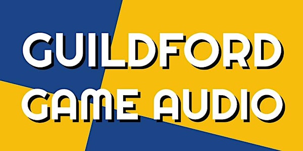 Guildford Game Audio Meetup (June)