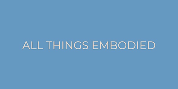All things Embodied - A Workshop Series with Eylam Langotsky