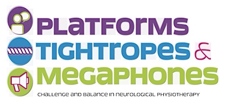Platforms, Tightropes and Megaphones: Meeting the Challenge in Neurological Physiotherapy: EXHIBITOR SPECIAL primary image