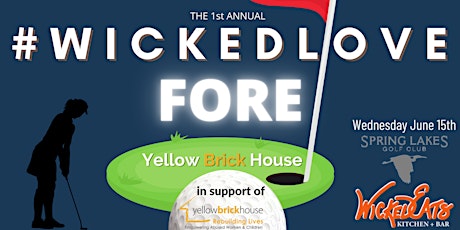 1st Annual #WickedLove FORE Yellow Brick House Golf Tournament tickets