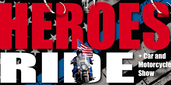5th Annual Heroes Ride + Car/Motorcycle Show