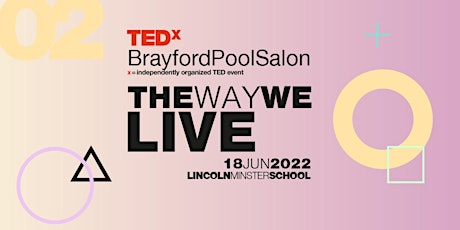 TEDxBrayfordPoolSalon (Lincoln) | The Way We Live tickets