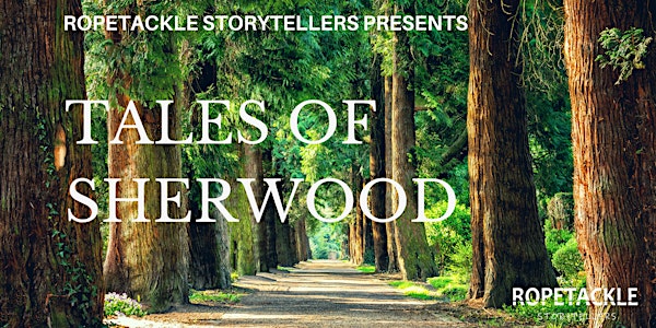 Ropetackle Storytellers - Tales Of Sherwood (Zoom)