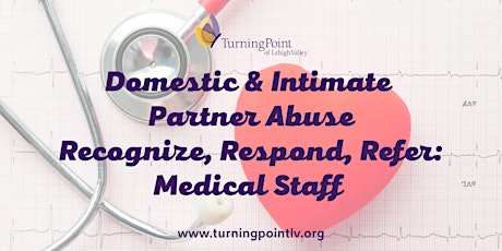 Domestic & Intimate Partner Abuse-Recognize, Respond, Refer -Medical Staff tickets