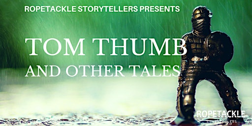 Ropetackle Storytellers - Tom Thumb (Zoom Access)