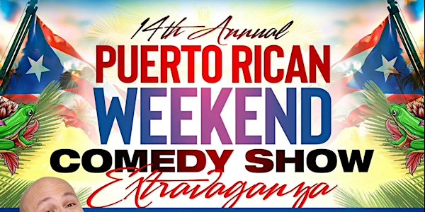 Puerto Rican Weekend Comedy Show Extravaganza