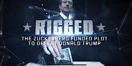 Rigged 2020- The Zuckerburg Plot to Defeat President Donald J. Trump tickets