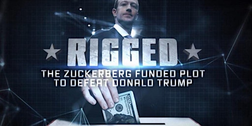 Rigged: The Zuckerburg Plot to Defeat President Donald J. Trump