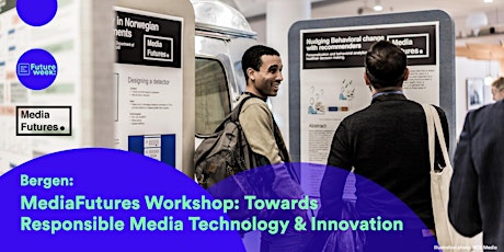 MediaFutures Workshop: Towards Responsible Media Technology & Innovation tickets