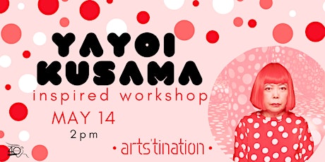 Yayoi Kusama Inspired Workshop | Arts'tination