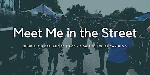 July Meet Me in the Street | American Canyon