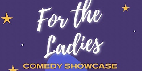 DCC Presents: For the Ladies - a Monthly Stand-Up Show for Charity tickets