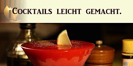 Hauptbild für Cocktails leicht gemacht. Basic-Cocktailkurs in Köln.