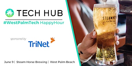 #WestPalmTech Happy Hour! | Sponsored by TriNet (In Person) tickets