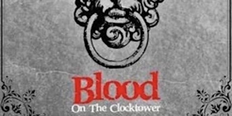 The Interactive Heroes Present: Blood On The ClockTower (Preview Show) tickets