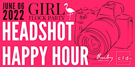 Girl Flock Party: Headshot Happy Hour tickets