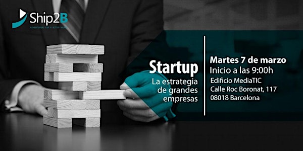 Startup | La estrategia de grandes empresas