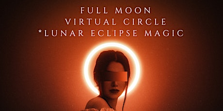 Let Go & Transform Full Moon Virtual Circle - ECLIPSE Special Edition tickets