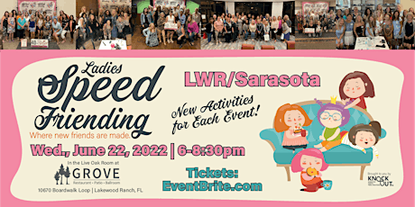 LWR/Sarasota, JUNE  22, 2022 Ladies Speed Friending at Grove tickets