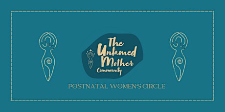 The Untamed Mother - Postnatal Women's Circle tickets