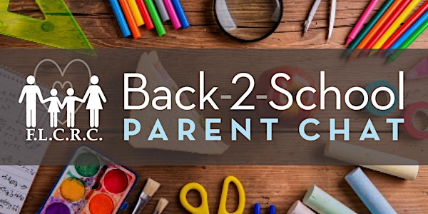 FLCRC 18th Annual Back to School Parent Chat