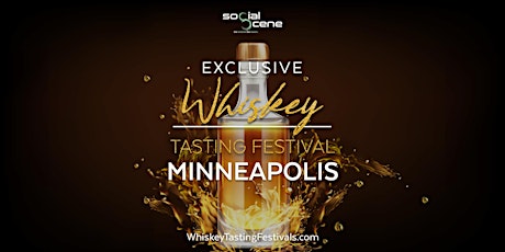 2022 Minneapolis Exclusive Whiskey Tasting Festival (June 25) tickets
