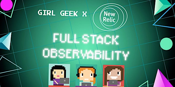 New Relic Girl Geek Lightning Talks & Networking!