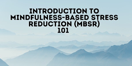 Introduction to Mindfulness-based Stress Reduction (MBSR) 101 biglietti