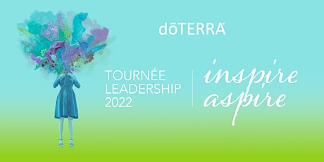 dōTERRA Tournée Leadership 2022 Inspire / Aspire - Gatineau, QC billets