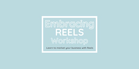 Embracing Instagram Reels - Online Workshop tickets