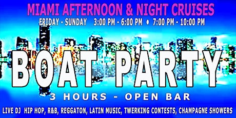 MIAMI’S #1 BOAT PARTY - 3 Hour Open Bar - Live DJ - Hip Hop Music tickets