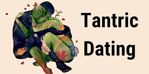 Tantric Dating (Outdoor Garden)