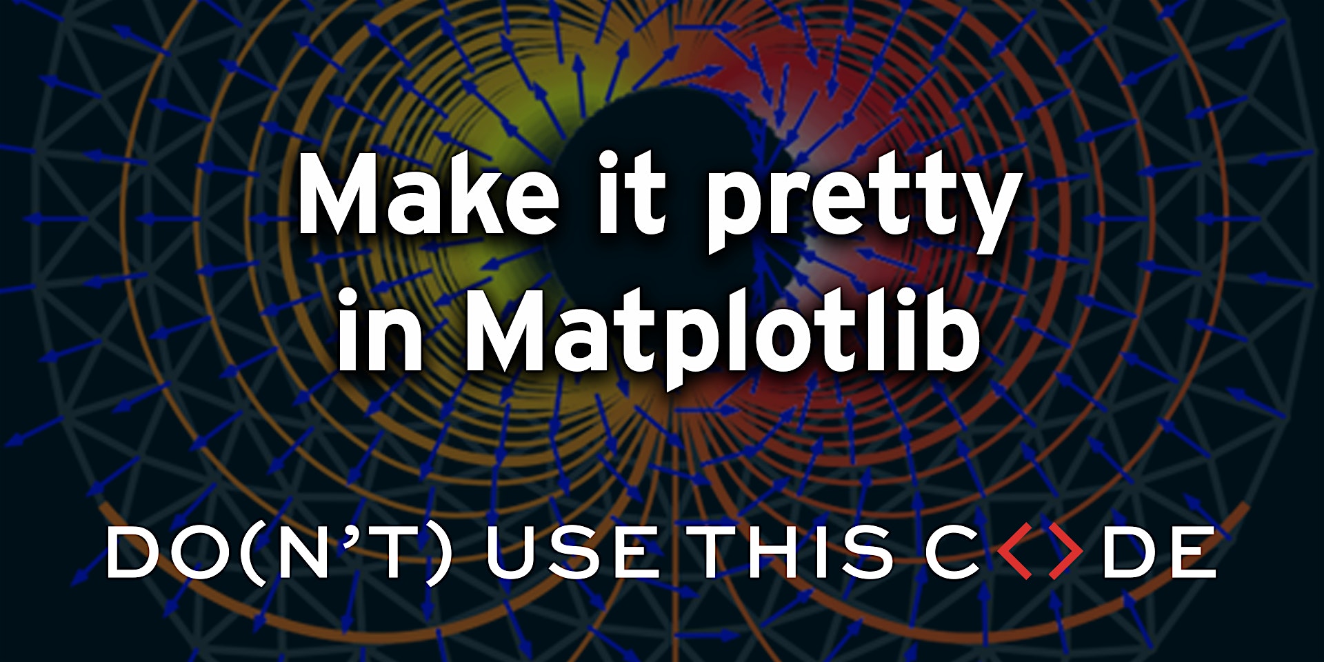 THU, MAY 12, 2022 - Make it Pretty in Matplotlib - Standalone Seminar