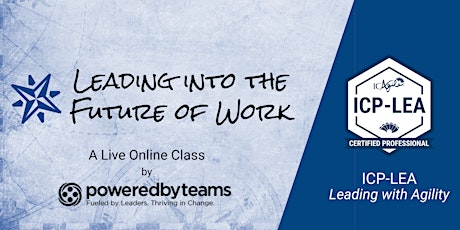 Leadership Agility - Leading into the Future of Work | ICAgile  ICP-LEA