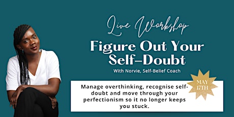 Figure Out Your Self-Doubt: reframe failure & perfectionism, get unstuck tickets