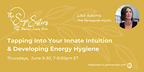 Tapping Into Your Innate Intuition & Developing Energy Hygiene