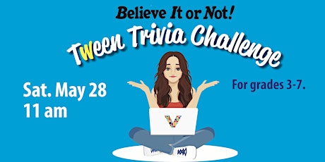 Believe It Or Not! Tween Trivia Challenge tickets
