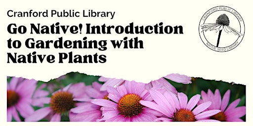 Go Native! Introduction to Gardening with Native Plants